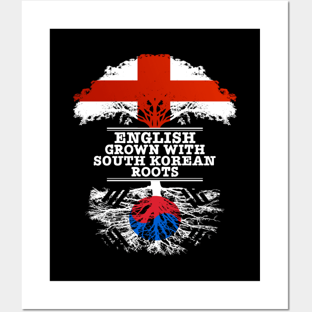 English Grown With South Korean Roots - Gift for South Korean With Roots From South Korea Wall Art by Country Flags